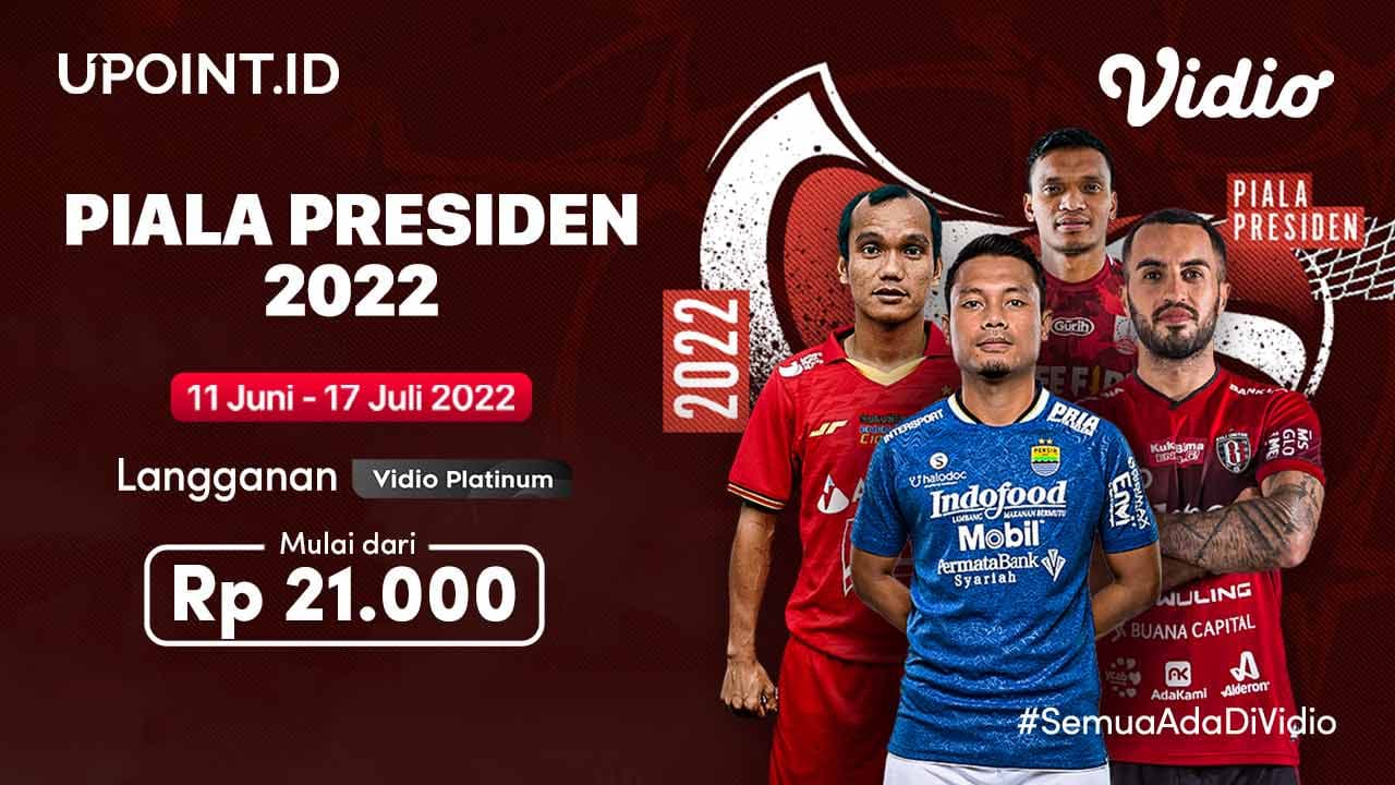 Nonton Piala Presiden 2022 di Vidio Mulai Dari 21ribu!