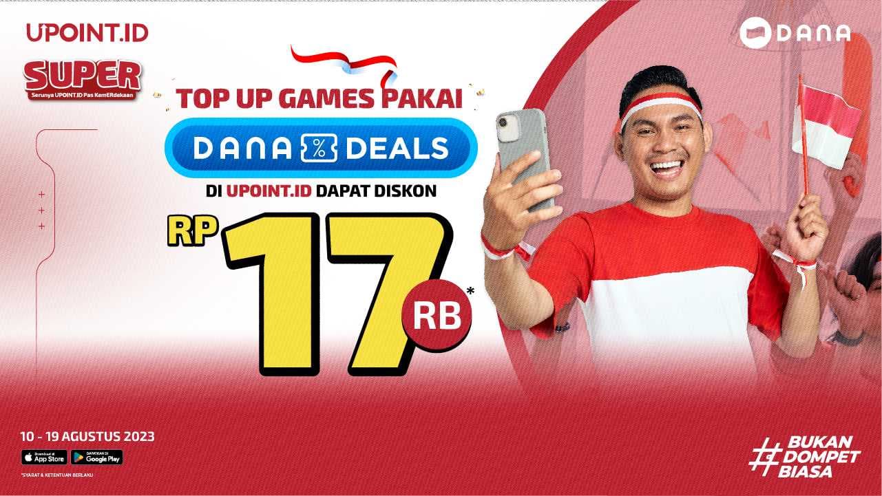 Diskon Spesial Kemerdekaan! Top Up pakai DANA di UPOINT.ID dapat Diskon RP17 Ribu!