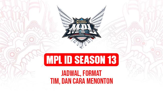 Catat! MPL ID Season 13: Jadwal, Format, Tim, dan Cara Menonton