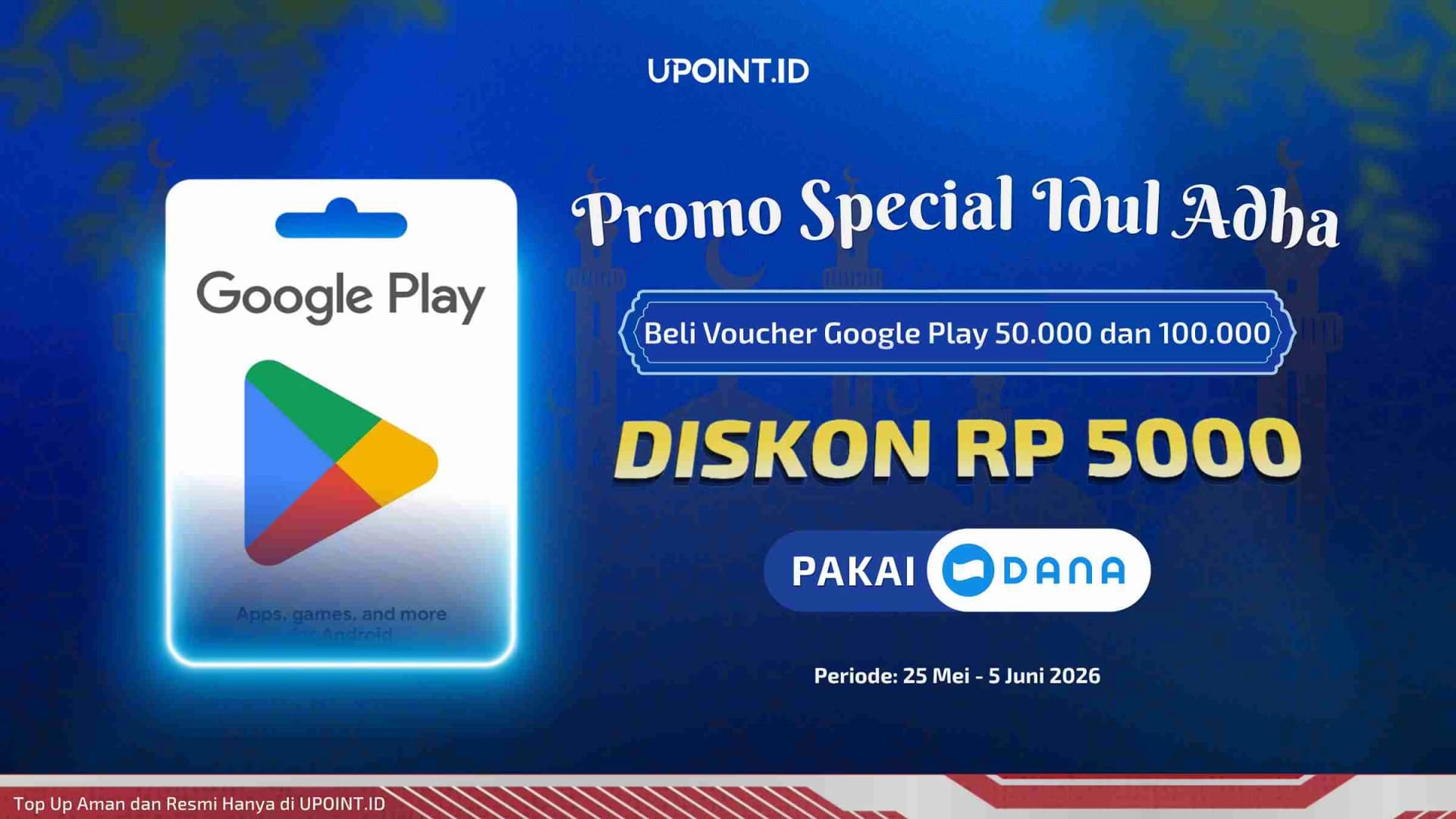 Special Idul Adha! Jajan Voucher Google Play Pakai DANA di UPOINT.ID, Langsung Nikmati Diskon 5 Ribu!